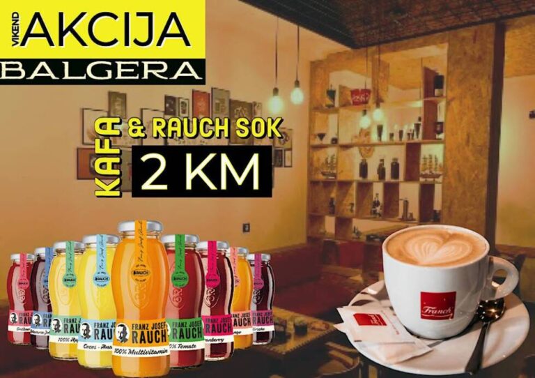 BALGERA ZENICA: Svakog vikenda akcija, vrhunska “Franck” kafa i Rauch prirodni sokovi 2 KM!