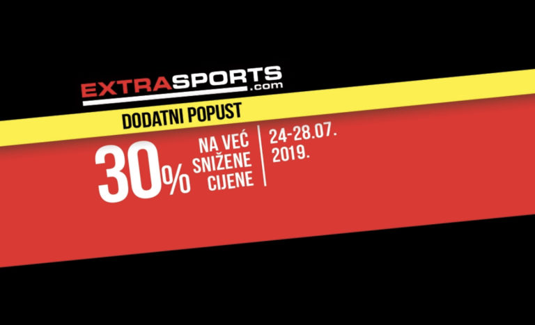 DODATNIH 30% POPUSTA NA VEĆ SNIŽENE CIJENE U SVIM EXTRA SPORTS RADNJAMA