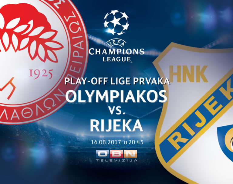 Play off Lige prvaka na OBN-u: Olympiakos – Rijeka