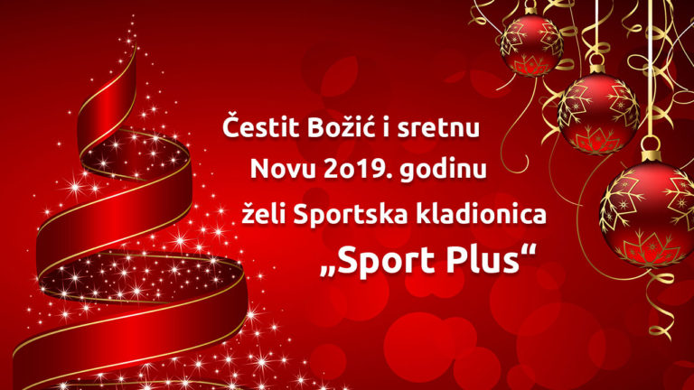 Čestit Božić i sretnu Novu 2019. godinu želi Sportska kladionica „Sport Plus”